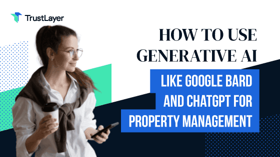 A professional woman holding a smartphone and tablet, with the title "How to Use Generative AI Like Google Bard and ChatGPT for Property Management," showcasing AI-driven solutions for efficient property management.