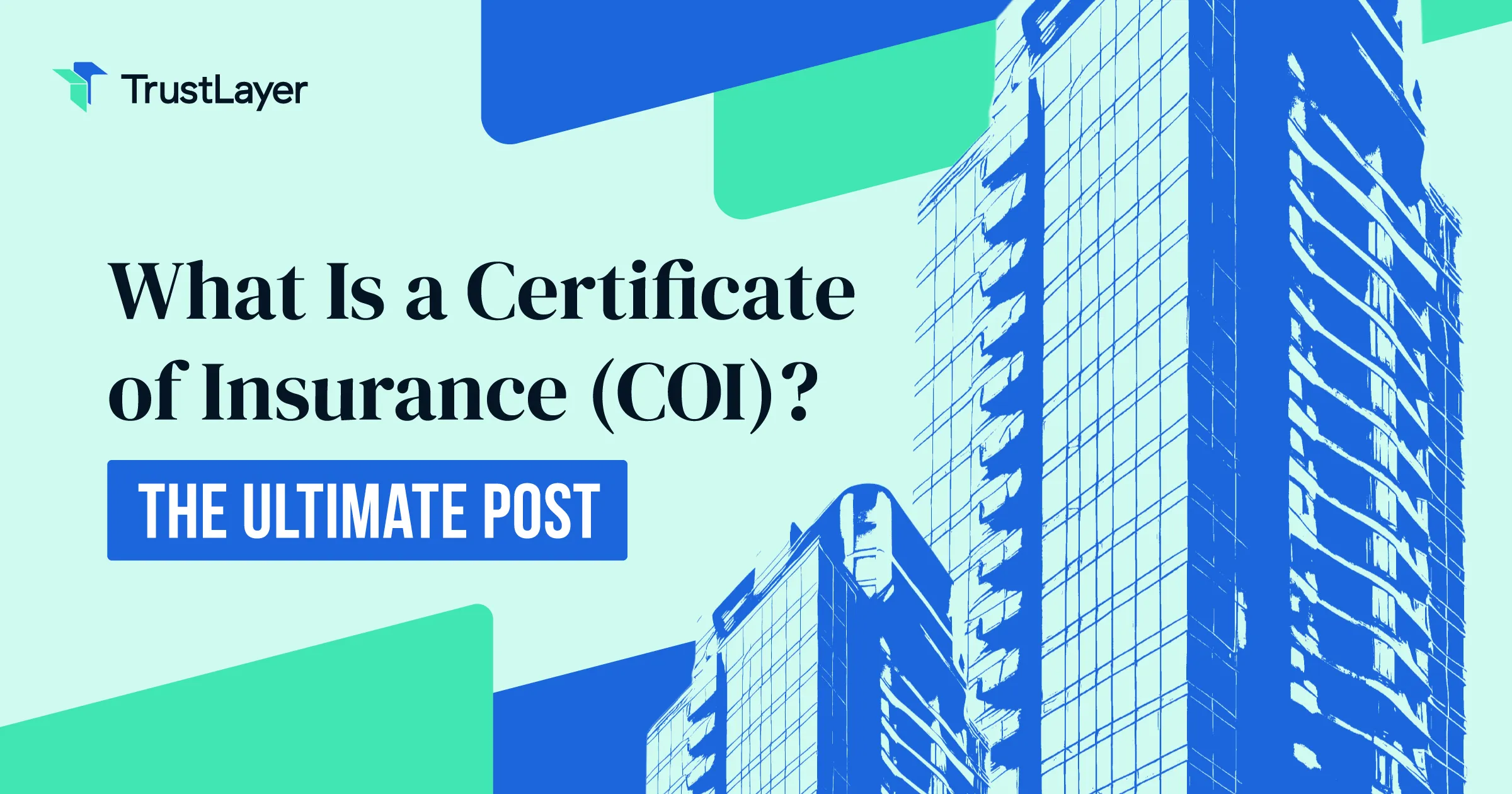 TrustLayer branding with the headline What Is a Certificate of Insurance COI The Ultimate Post and a blue-toned building graphic in the background